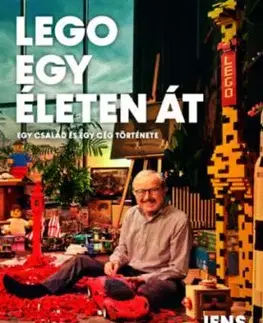 LEGO egy életen át - Egy család és egy cég története - Jens Andersen