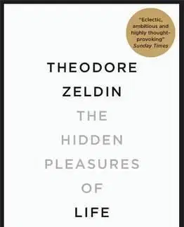 Hidden Pleasures of Life - Theodore Zeldin