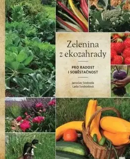 Zelenina z ekozahrady pro radost i soběstačnost - Ludmila Zažímalová, Jaroslav Svoboda
