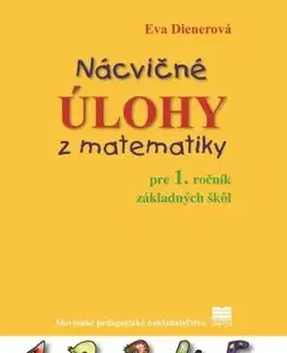 Nácvičné úlohy z matematiky pre 1. ročník ZŠ, 3. vydanie - Eva Dienerová