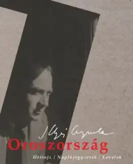 Oroszország - Útirajz / Naplójegyzetek / Levelek - Gyula Illyés
