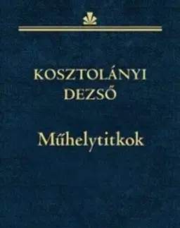 Műhelytitkok - Dezső Kosztolányi