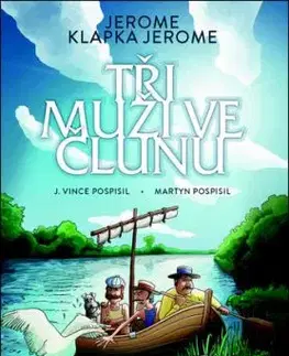 Tři muži ve člunu - Jerome Klapka Jerome