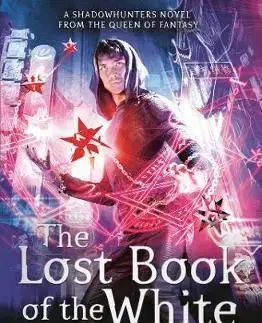 Lost Book of the White - Chu Wesley, Cassandra Clare