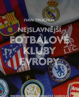 Nejslavnější fotbalové kluby Evropy - Ivan Truchlík