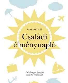 Családi élménynapló - Vliet van Elma