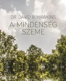 A Mindenség Szeme - David R. Hawkins