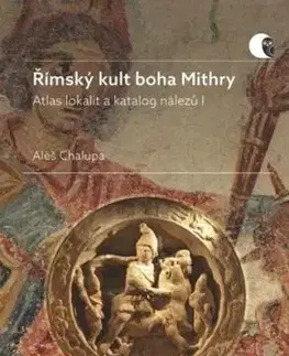 Římský kult boha Mithry - Aleš Chalupa