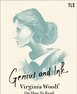 Genius And Ink: Virginia Woolf On How To Read - Virginia Woolf
