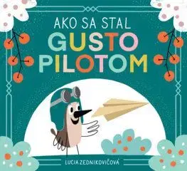 Ako sa stal Gusto pilotom - Lucia Zednikovičová