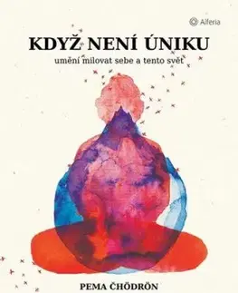 Když není úniku - Pema Chödrön