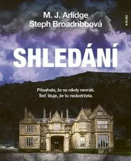 Shledání - M. J. Arlidge, Steph Broadribbová