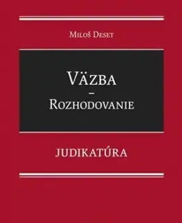 Väzba - Rozhodovanie - Judikatúra - Miloš Deset