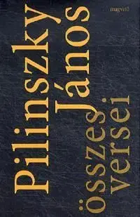 Pilinszky János összes versei - János Pilinszky