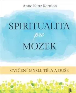 Spiritualita pro mozek - Anne Kertz Kernion