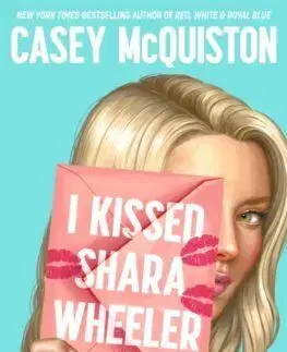 I Kissed Shara Wheeler - Casey Mcquiston