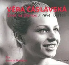 Věra Čáslavská Život na Olympu - audiokniha - Zuzana Slavíková, Pavel Kosatik
