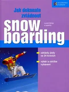 Jak dokonale zvládnout snowboarding - Lukáš Binter