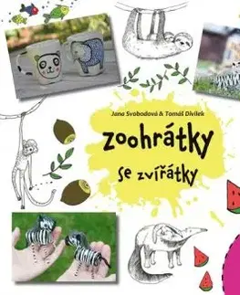 Zoohrátky se zvířátky - Jana Svobodová
