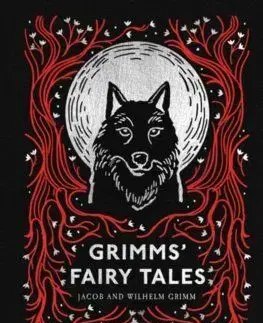 Grimms' Fairy Tales - Jacob Grimm, Wilhelm Grimm