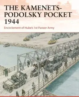 The Kamenets-Podolsky Pocket 1944 - Robert Forczyk