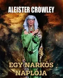 Egy narkós naplója - Aleister Crowley