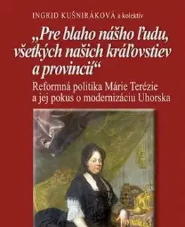 Pre blaho nášho ľudu, všetkých našich kráľovstiev a provincií - Ingrid Kušniráková