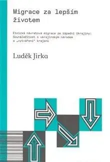Migrace za lepším životem - Luděk Jirka