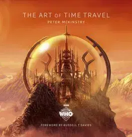 Doctor Who: The Art of Time Travel - Peter Mckinstry
