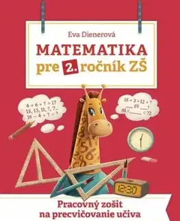 Matematika pre 2. ročník ZŠ: PZ na precvičovanie učiva - Eva Dienerová