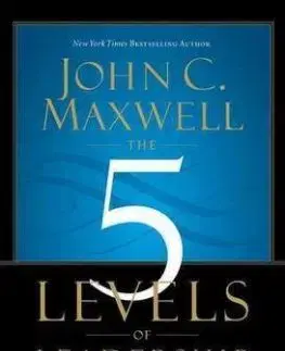 5 Levels of Leadership - John C. Maxwell