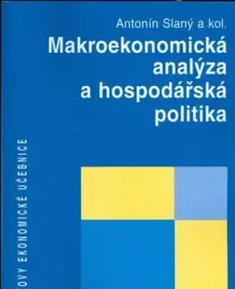 Makroekonomická analýza a hospodářská politika - Antonín Slaný