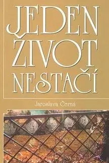 Jeden život nestačí - Jaroslava Černá
