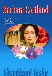 Vězenkyně lásky - Barbara Cartland