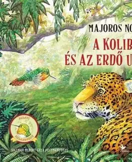 A kolibri és az Erdő Ura - Nóra Majoros