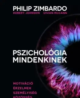 Pszichológia mindenkinek 3. - Motiváció - Érzelmek - Személyiség - Közösség - Philip Zimbardo, Robert Johnson, Vivian McCann