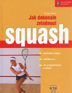 Jak dokonale zvládnout squash - Dominik Sácha