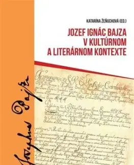 Jozef Ignác Bajza v kultúrnom a literárnom kontexte - Katarína Žeňuchová