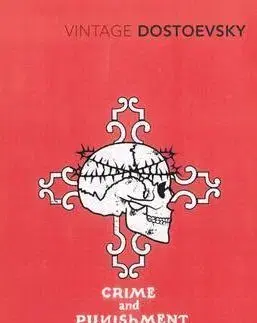 Crime and Punishment: A Novel in Six Parts with Epilogue (Vintage Classics) - Fjodor Michajlovič Dostojevskij