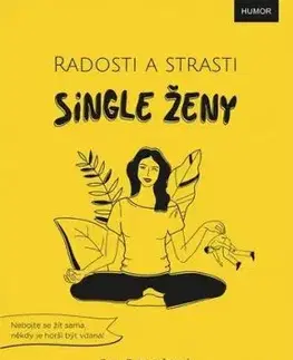 Radosti a strasti single ženy - Eva Dolejšová
