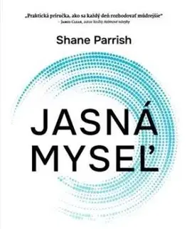 Jasná myseľ - Shane Parrish