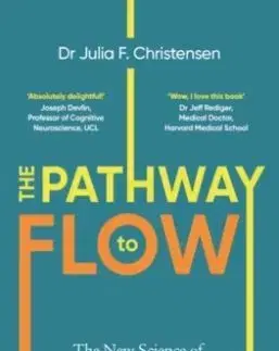 The Pathway to Flow - Julia F. Christensen