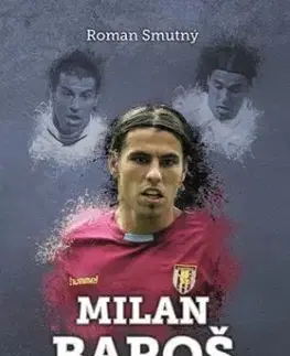 Milan Baroš - ostravský král - Roman Smutný
