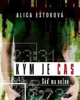 Kým je čas - Alica Eštoková