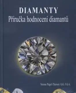 Diamanty - Příručka hodnocení diamantů 2. upravené vydanie - Verena Pagel-Theisen