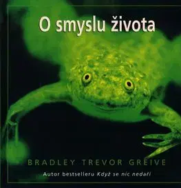 O smyslu života - Bradley Trevor Greive