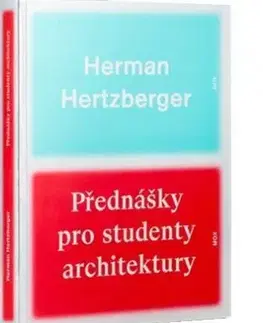 Přednášky pro studenty architektury - Herman Hertberger