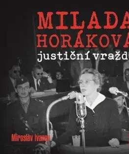 Milada Horáková: justiční vražda - audiokniha - Miroslav Ivanov