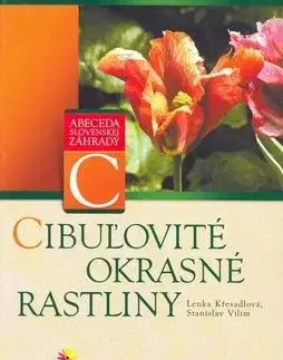 Cibuľovité okrasné rastliny - Lenka Křesadlová, Stanislav Vilím