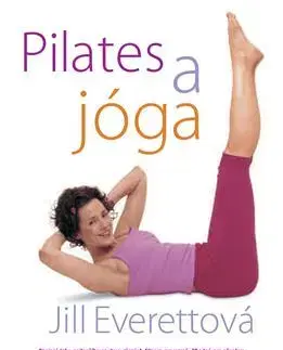 Pilates a jóga - Jill Everettová